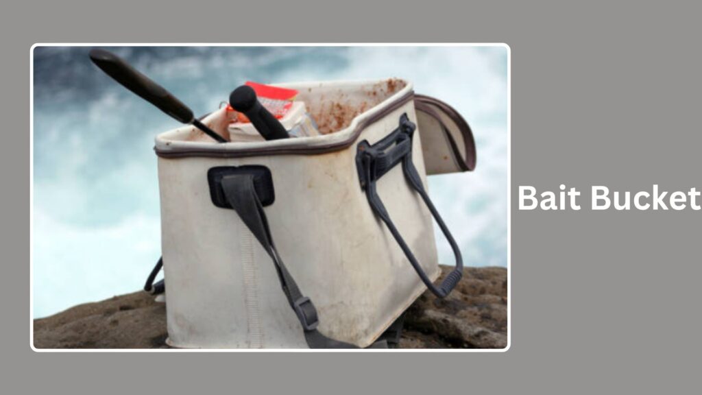 Bait Bucket