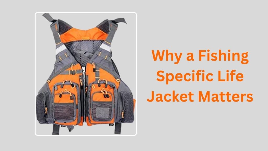 Difference Between Regular and Fishing PFDs