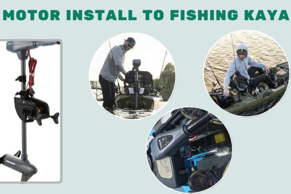 How to Install a Motor on a Fishing Kayak (Step-by-Step Guide)