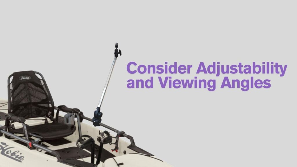 Consider Adjustability and Viewing Angles