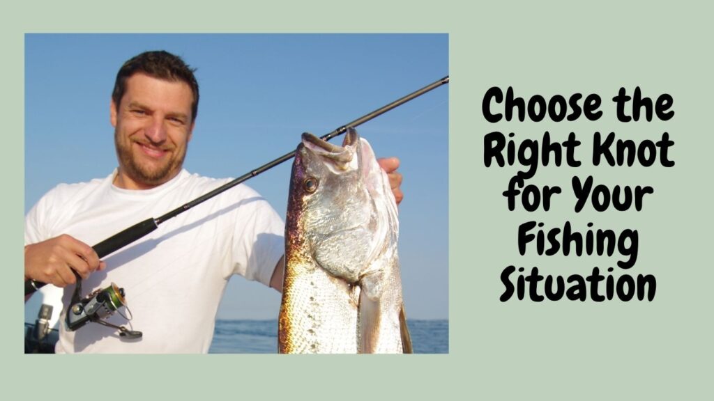 How to Choose the Right Knot for Your Fishing Situation
